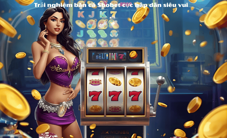 Bắn Cá Sbobet